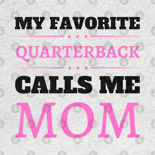 My Favorite Quarterback Calls Me Mom by JustBeSatisfied